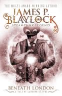 Beneath London di James P. Blaylock edito da Titan Books Ltd