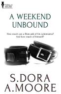 A Weekend Unbound di S. Dora, A. Moore edito da LIGHTNING SOURCE INC