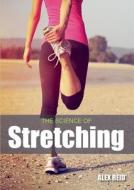 The Science of Stretching di Alex Reid edito da The Crowood Press Ltd