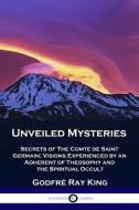 Unveiled Mysteries di Godfré Ray King, Guy Warren Ballard edito da Pantianos Classics