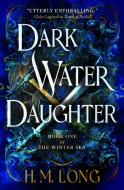 Dark Water Daughter di H. M. Long edito da Titan Books Ltd