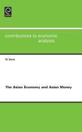 The Asian Economy and Asian Money di Manoranjan Dutta edito da Emerald Group Publishing Limited