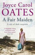 A Fair Maiden di Joyce Carol Oates edito da Quercus Publishing