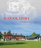 School Story- A Portrait Of Cumnor House di Nick Milner-Gulland edito da Third Millennium Publishing