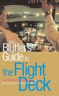 The Bluffer's Guide to the Flight Deck di Ken Beere edito da Oval Books