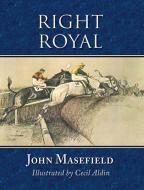 Right Royal di John Masefield edito da MERLIN UNWIN BOOKS