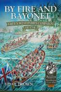 By Fire and Bayonet di Steve Brown edito da Helion & Company
