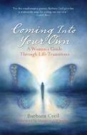 Coming Into Your Own: A Woman's Guide Through Life Transitions di Barbara Cecil edito da WHITE CLOUD PR