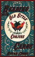 Reading with Old Style Conjure Cards di Starr Casas edito da Pendraig Publishing