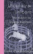 Utopia of the Unicorn di Laine Cunningham edito da Sun Dogs Creations