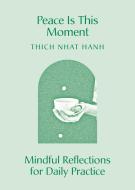 Peace Begins with Me: Mindful Reflections for Daily Practice di Thich Nhat Hanh edito da PARALLAX PR