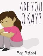 Are You Okay? di May Mokdad edito da MINDSTIR MEDIA