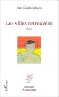 Les villes retrouvées di Jean-Charles Llinares edito da Editions L'Harmattan