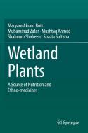 Wetland Plants di Maryam Akram Butt, Muhammad Zafar, Mushtaq Ahmed, Shabnum Shaheen, Shazia Sultana edito da Springer Nature Switzerland AG