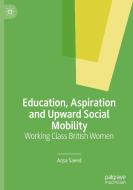 Education, Aspiration And Upward Social Mobility di Aqsa Dar edito da Springer Nature Switzerland AG