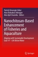 Nanochitosan-Based Enhancement of Fisheries and Aquaculture edito da Springer Nature Switzerland