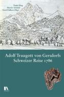 Adolf Traugott von Gersdorfs Schweizer Reise 1786 edito da Chronos Verlag