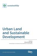 Urban Land And Sustainable Development edito da Mdpi Ag