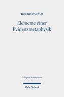 Elemente einer Evidenzmetaphysik di Roberto Vinco edito da Mohr Siebeck GmbH & Co. K