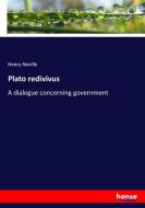 Plato redivivus di Henry Neville edito da hansebooks