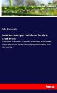 Considerations Upon the Policy of Entails in Great Britain di John Dalrymple edito da hansebooks