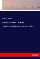 Roster of North Carolina di John W. Moore edito da hansebooks