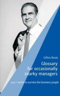 Glossary For Occasionally Snarky Managers di Roux Gilles Roux edito da Tredition GmbH