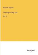 The Days of My Life di Margaret Oliphant edito da Anatiposi Verlag