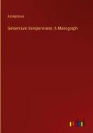 Gelsemium Sempervirens: A Monograph di Anonymous edito da Outlook Verlag