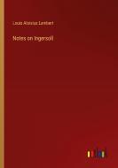 Notes on Ingersoll di Louis Aloisius Lambert edito da Outlook Verlag