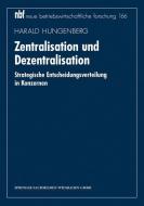 Zentralisation und Dezentralisation di Harald Hungenberg edito da Gabler Verlag