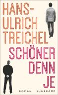 Schöner denn je di Hans-Ulrich Treichel edito da Suhrkamp Verlag AG