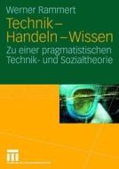 Technik - Handeln - Wissen di Werner Rammert edito da Vs Verlag Fur Sozialwissenschaften