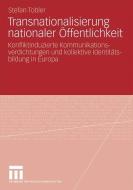 Transnationalisierung nationaler Öffentlichkeit di Stefan Tobler edito da VS Verlag für Sozialwissenschaften