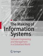The Making of Information Systems di Karl E. Kurbel edito da Springer Berlin Heidelberg