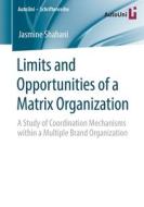 Limits and Opportunities of a Matrix Organization Limits and Opportunities of a Matrix Organization
