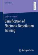 Gamification of Electronic Negotiation Training di Andreas Schmid edito da Springer Fachmedien Wiesbaden