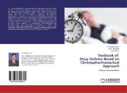 Textbook of   Drug Delivery Based on Chronopharmaceutical    Approach di Shailendra Saraf, Amit Alexander, Ajazuddin edito da LAP Lambert Academic Publishing