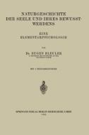 Naturgeschichte der Seele und Ihres Bewusstwerdens di Eugen Bleuler edito da Springer Berlin Heidelberg