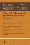 Thermally Stimulated Relaxation in Solids edito da Springer Berlin Heidelberg