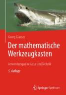 Der mathematische Werkzeugkasten di Georg Glaeser edito da Springer-Verlag GmbH
