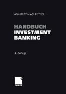 Handbuch Investment Banking di Ann-Kristin Achleitner edito da Gabler, Betriebswirt.-Vlg