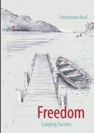 Freedom Longing Success di Friedemann Beck edito da Books On Demand