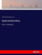 South and East Africa di Charles Prestwood Lucas edito da hansebooks
