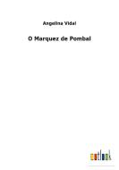 O Marquez de Pombal di Angelina Vidal edito da Outlook Verlag