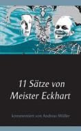 11 Sätze von Meister Eckhart di Andreas Müller edito da Books on Demand
