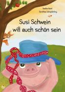 Susi Schwein will auch schön sein di Saskia Heinl, Dorothea Schüpferling edito da Books on Demand