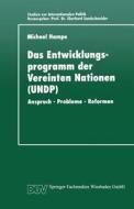 Das Entwicklungsprogramm der Vereinten Nationen (UNDP) di Michael Hampe edito da Deutscher Universitätsverlag