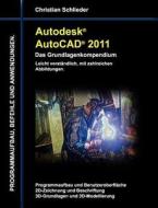Autodesk AutoCAD 2011 - Das Grundlagenkompendium di Christian Schlieder edito da Books on Demand