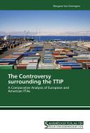 The Controversy surrounding the TTIP di Morgane Van Ermengem edito da Saarbrücker Verlag für Rechtswissenschaften